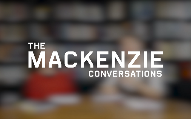 The Mackenzie Conversations 1